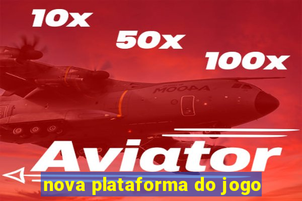 nova plataforma do jogo